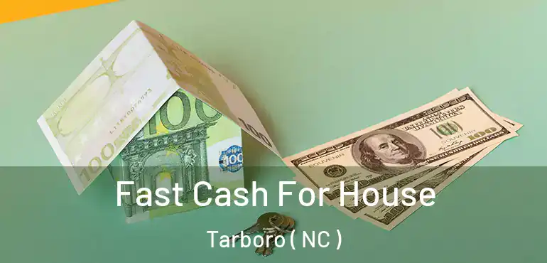  Fast Cash For House Tarboro ( NC )