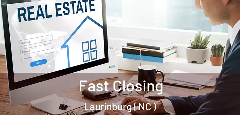  Fast Closing Laurinburg ( NC )