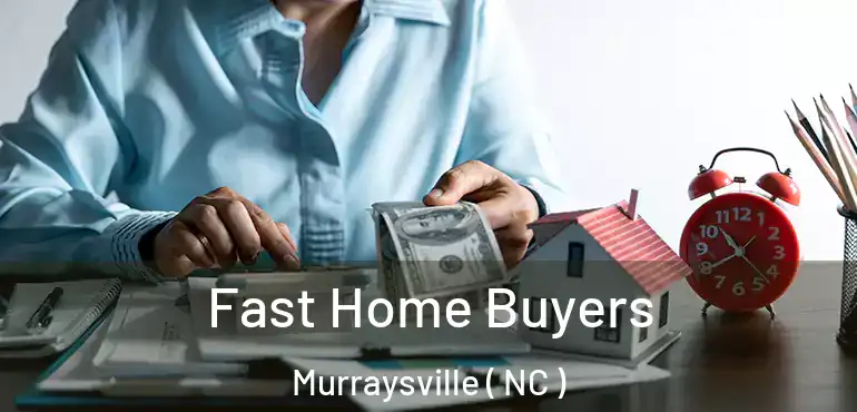  Fast Home Buyers Murraysville ( NC )