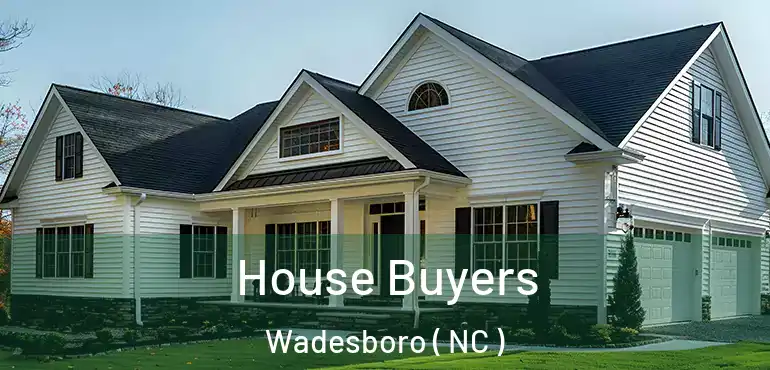  House Buyers Wadesboro ( NC )