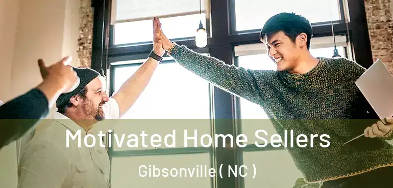  Motivated Home Sellers Gibsonville ( NC )