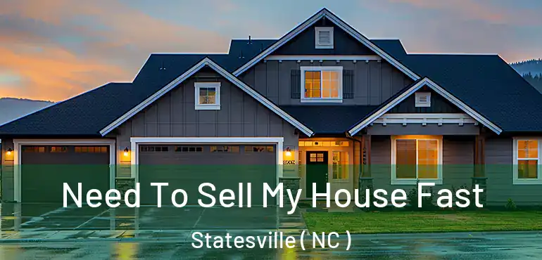  Need To Sell My House Fast Statesville ( NC )