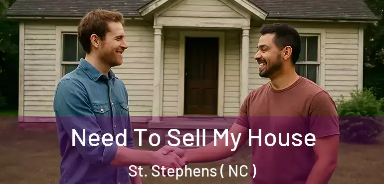  Need To Sell My House St. Stephens ( NC )