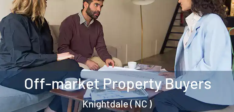  Off-market Property Buyers Knightdale ( NC )