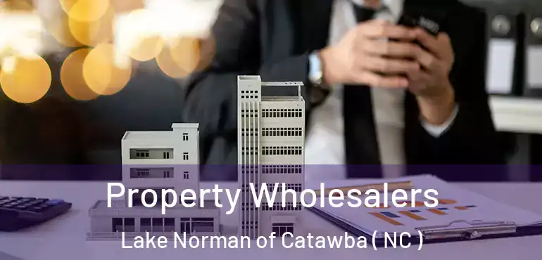  Property Wholesalers Lake Norman of Catawba ( NC )