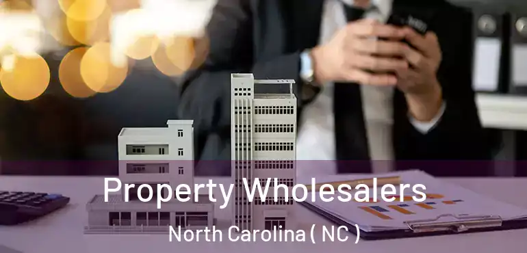  Property Wholesalers North Carolina ( NC )