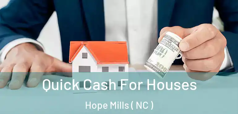  Quick Cash For Houses Hope Mills ( NC )