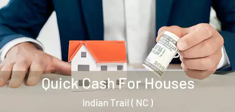  Quick Cash For Houses Indian Trail ( NC )