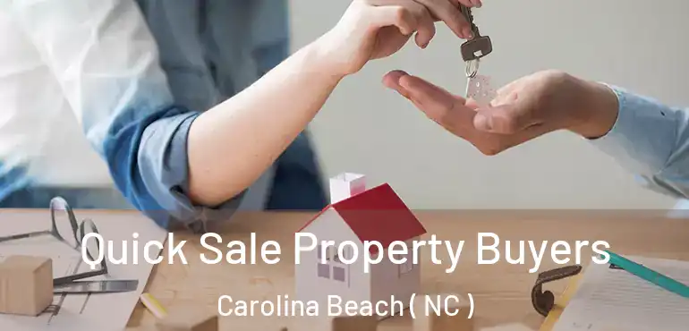  Quick Sale Property Buyers Carolina Beach ( NC )