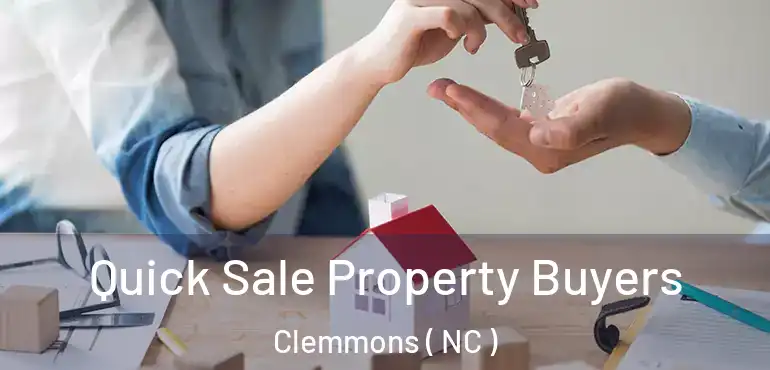  Quick Sale Property Buyers Clemmons ( NC )