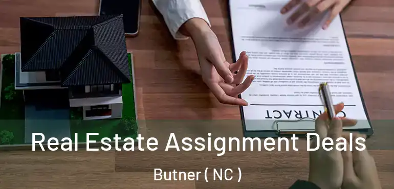  Real Estate Assignment Deals Butner ( NC )