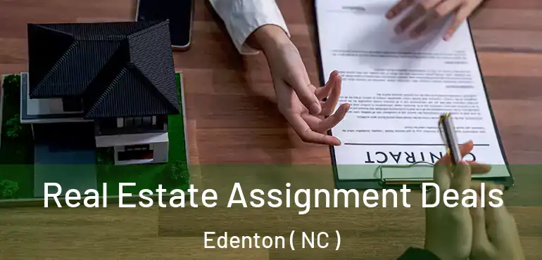  Real Estate Assignment Deals Edenton ( NC )