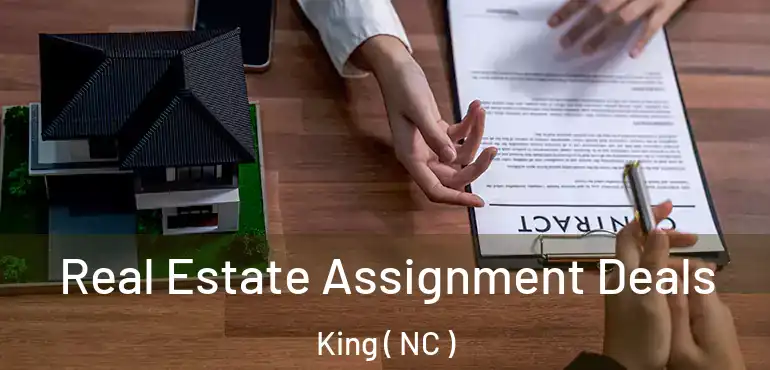  Real Estate Assignment Deals King ( NC )