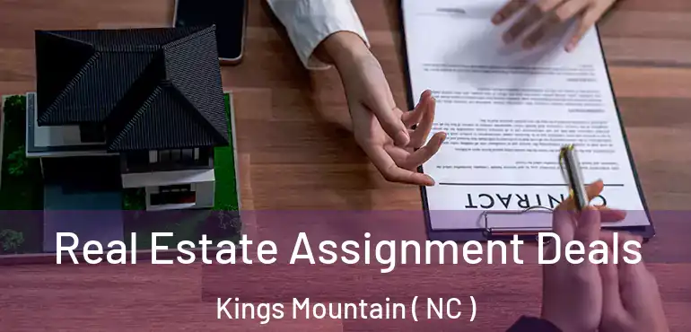  Real Estate Assignment Deals Kings Mountain ( NC )