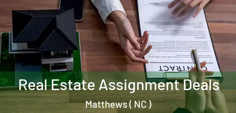  Real Estate Assignment Deals Matthews ( NC )
