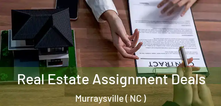  Real Estate Assignment Deals Murraysville ( NC )