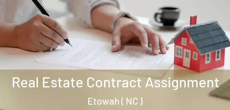  Real Estate Contract Assignment Etowah ( NC )