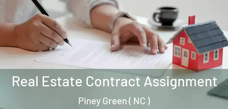  Real Estate Contract Assignment Piney Green ( NC )