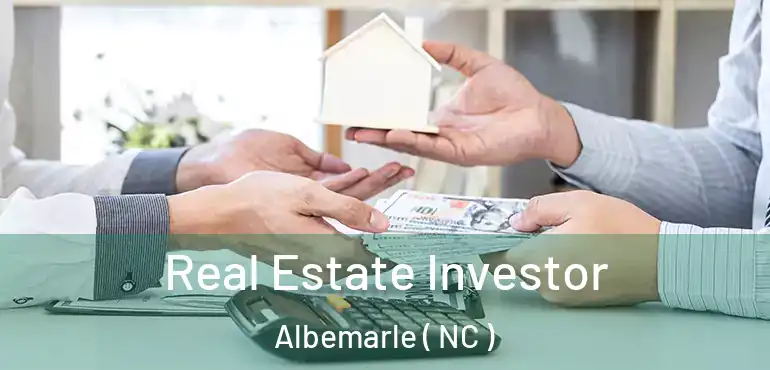 Real Estate Investor Albemarle ( NC )
