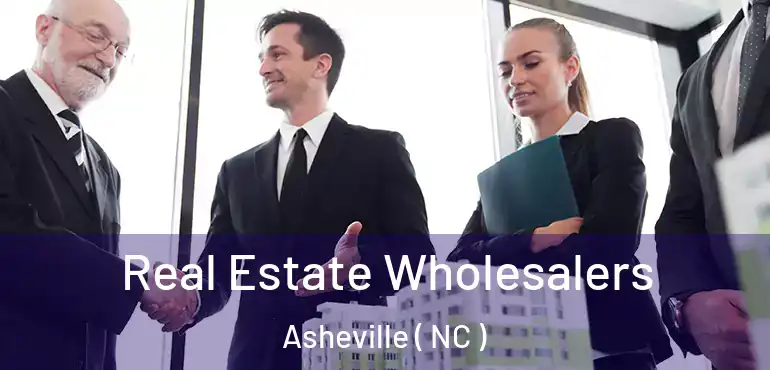  Real Estate Wholesalers Asheville ( NC )