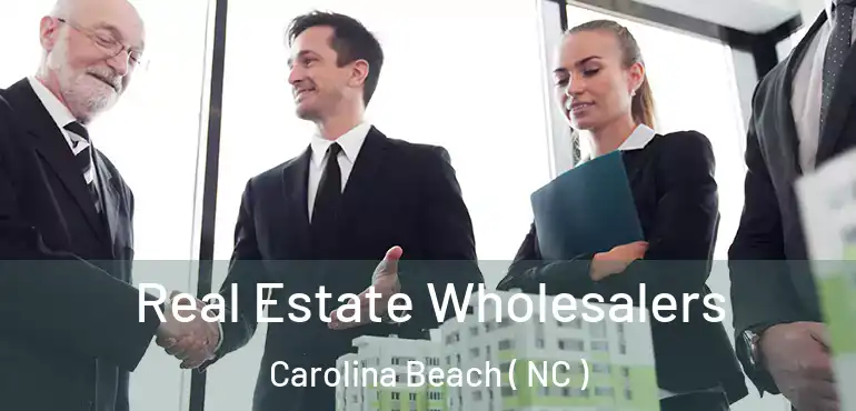  Real Estate Wholesalers Carolina Beach ( NC )