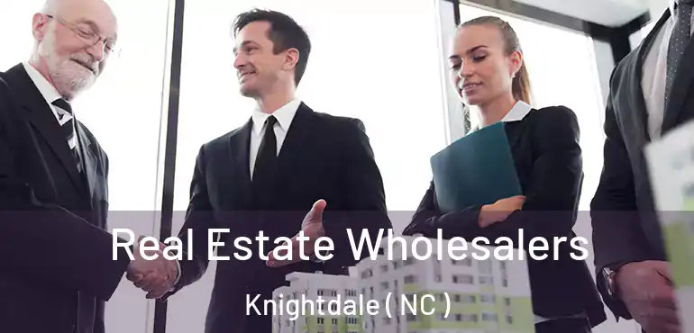  Real Estate Wholesalers Knightdale ( NC )
