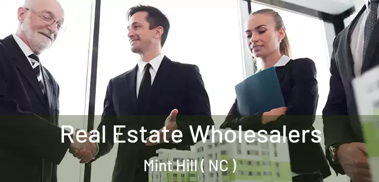  Real Estate Wholesalers Mint Hill ( NC )