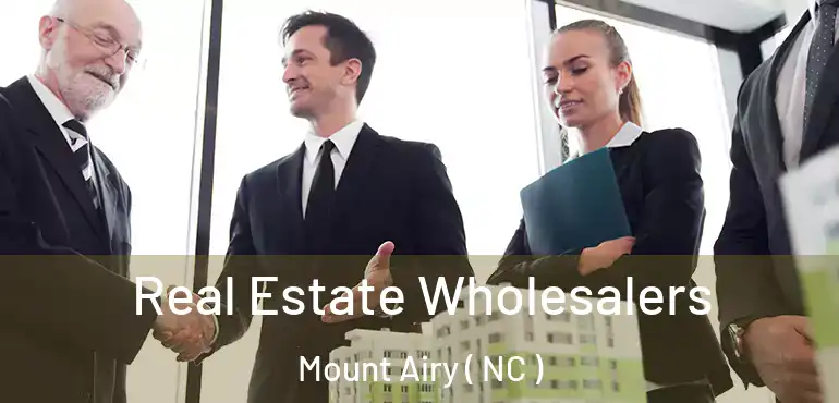  Real Estate Wholesalers Mount Airy ( NC )