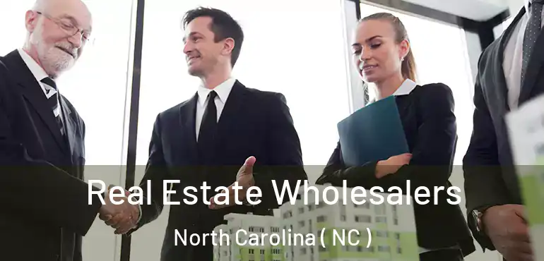  Real Estate Wholesalers North Carolina ( NC )