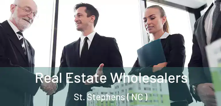  Real Estate Wholesalers St. Stephens ( NC )