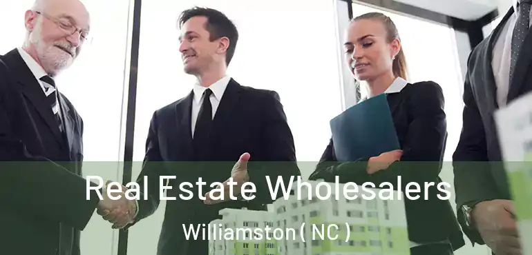  Real Estate Wholesalers Williamston ( NC )