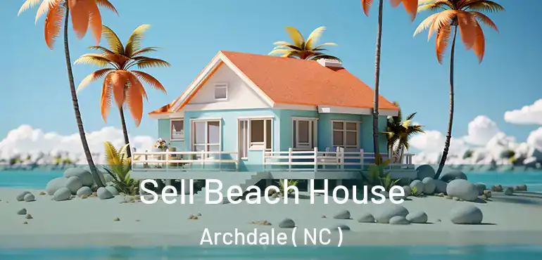  Sell Beach House Archdale ( NC )