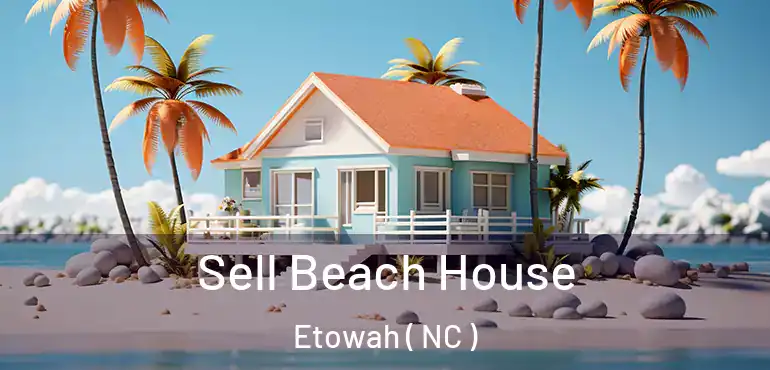  Sell Beach House Etowah ( NC )