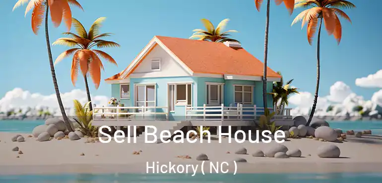  Sell Beach House Hickory ( NC )