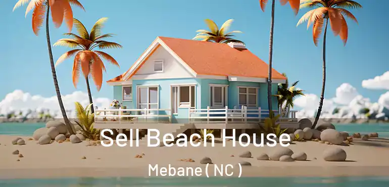  Sell Beach House Mebane ( NC )