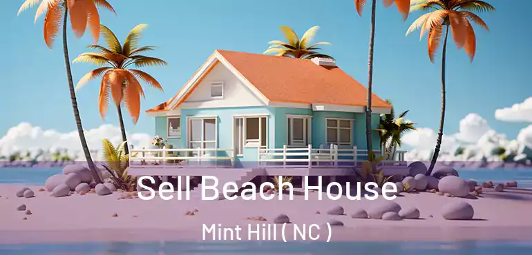  Sell Beach House Mint Hill ( NC )