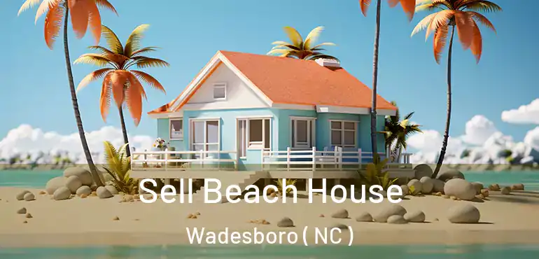  Sell Beach House Wadesboro ( NC )