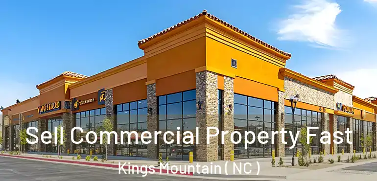  Sell Commercial Property Fast Kings Mountain ( NC )