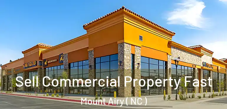  Sell Commercial Property Fast Mount Airy ( NC )