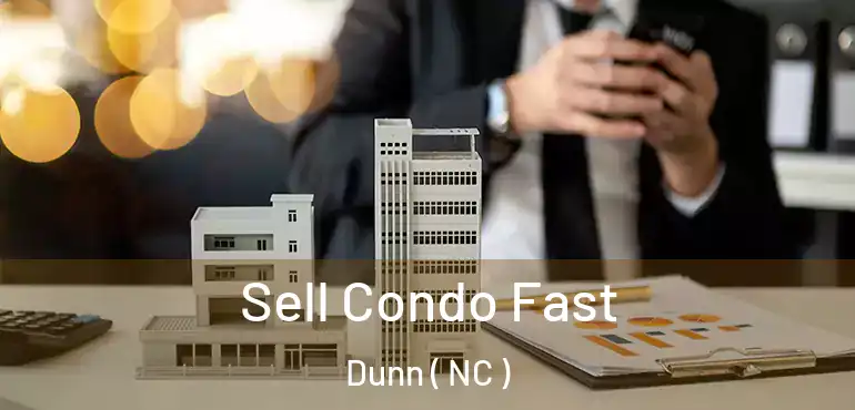  Sell Condo Fast Dunn ( NC )