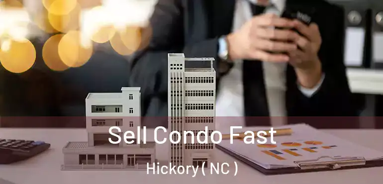  Sell Condo Fast Hickory ( NC )