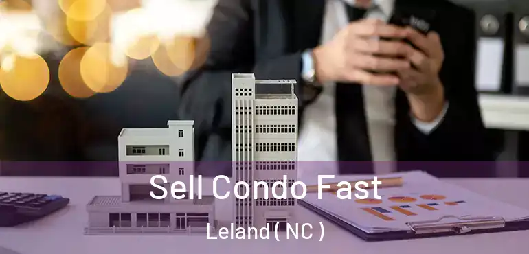  Sell Condo Fast Leland ( NC )