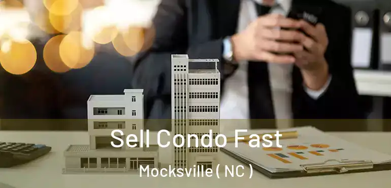  Sell Condo Fast Mocksville ( NC )