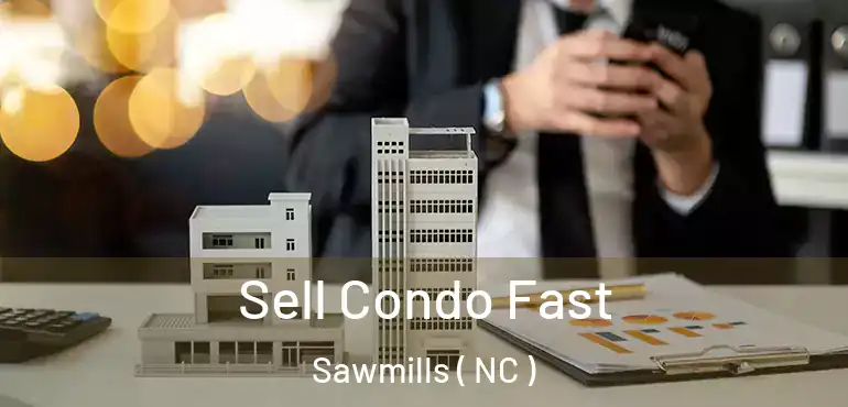  Sell Condo Fast Sawmills ( NC )