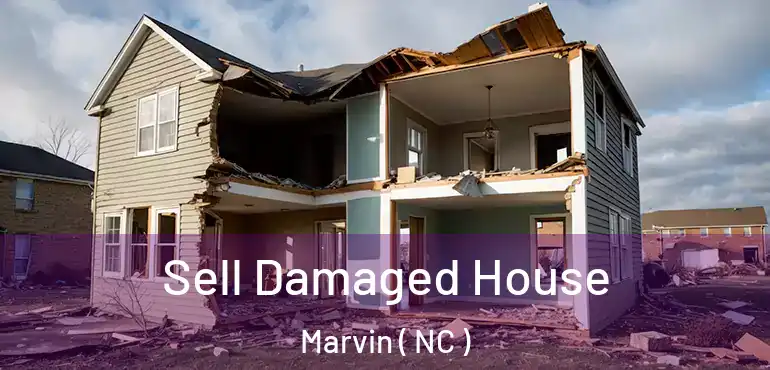  Sell Damaged House Marvin ( NC )