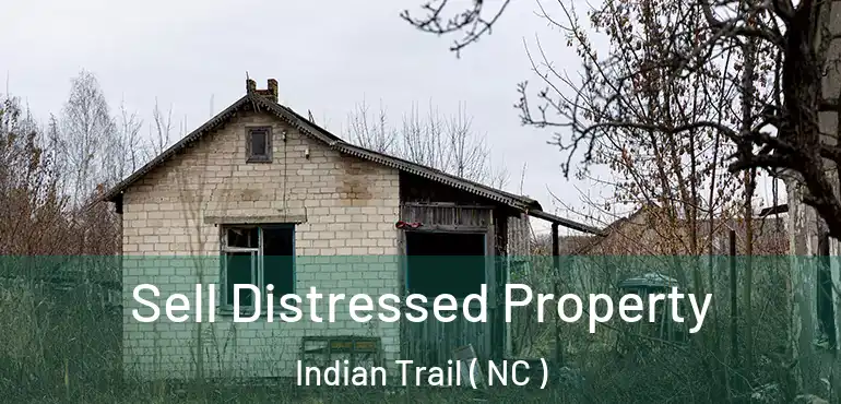  Sell Distressed Property Indian Trail ( NC )