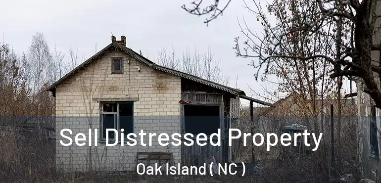  Sell Distressed Property Oak Island ( NC )
