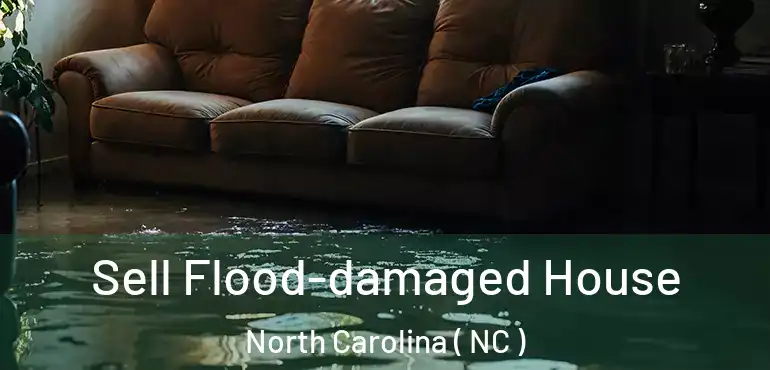  Sell Flood-damaged House North Carolina ( NC )