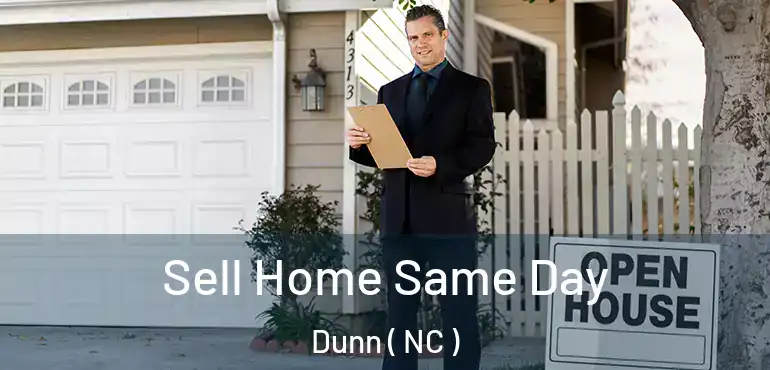  Sell Home Same Day Dunn ( NC )
