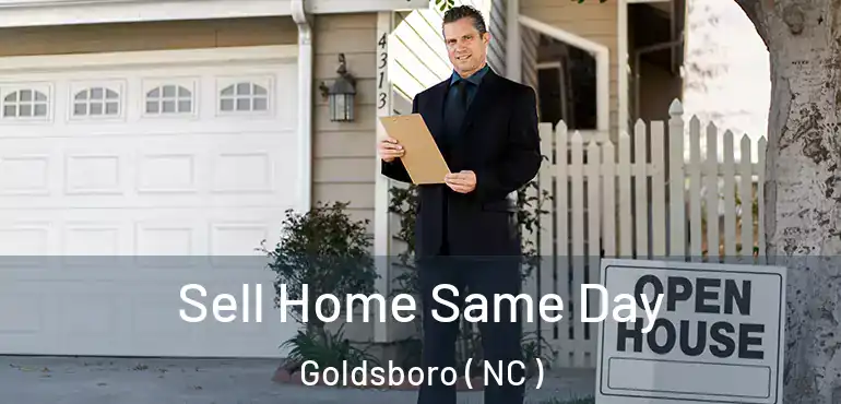  Sell Home Same Day Goldsboro ( NC )
